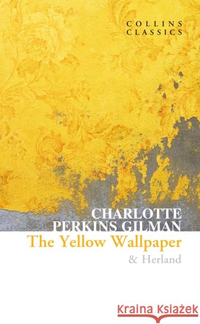 The Yellow Wallpaper & Herland Charlotte Perkins Gilman 9780008527921 HarperCollins Publishers - książka