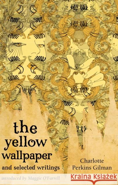 The Yellow Wallpaper And Selected Writings Charlotte Perkins Gilman 9781844085583 Little, Brown Book Group - książka