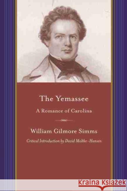 The Yemassee: A Romance of Caroline Simms, William Gilmore 9781611170245 University of South Carolina Press - książka