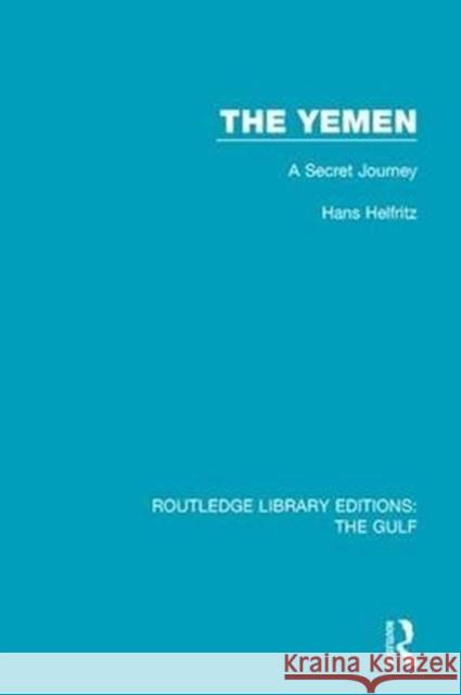 The Yemen: A Secret Journey Hans Helfritz 9781138184350 Taylor and Francis - książka