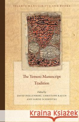 The Yemeni Manuscript Tradition David Hollenberg Christoph Rauch Sabine Schmidtke 9789004288256 Brill Academic Publishers - książka