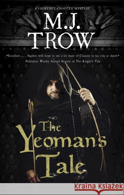 The Yeoman's Tale M.J. Trow 9780727850683 Canongate Books - książka