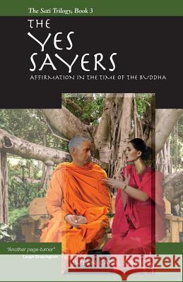 The Yes Sayers: Affirmation in the Time of the Buddha Susan Carol Stone 9781983440854 Createspace Independent Publishing Platform - książka