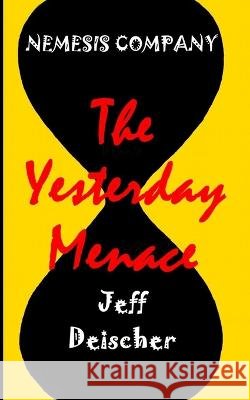 The Yesterday Menace Jeff Deischer   9798358199583 Independently Published - książka