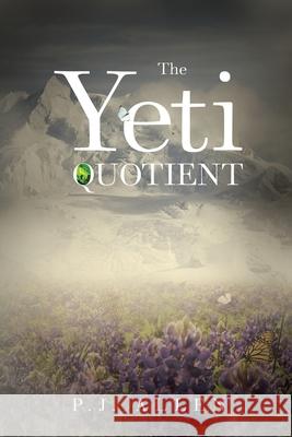 The Yeti Quotient P J Allen 9781728323213 Authorhouse - książka