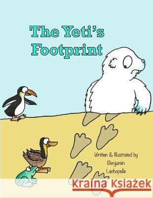 The Yeti's Footprint Benjamin LaChapelle 9798461880286 Independently Published - książka