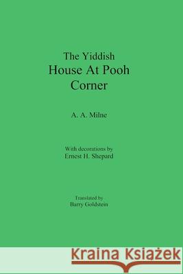 The Yiddish House At Pooh Corner A. A. Milne Barry Goldstein 9780998049762 B. Goldstein Publishing - książka