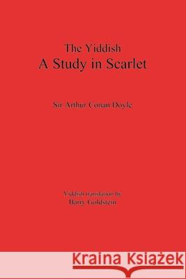 The Yiddish Study in Scarlet: Sherlock Holmes's First Case Arthur Conan Doyle Barry Goldstein 9780998049755 B. Goldstein Publishing - książka