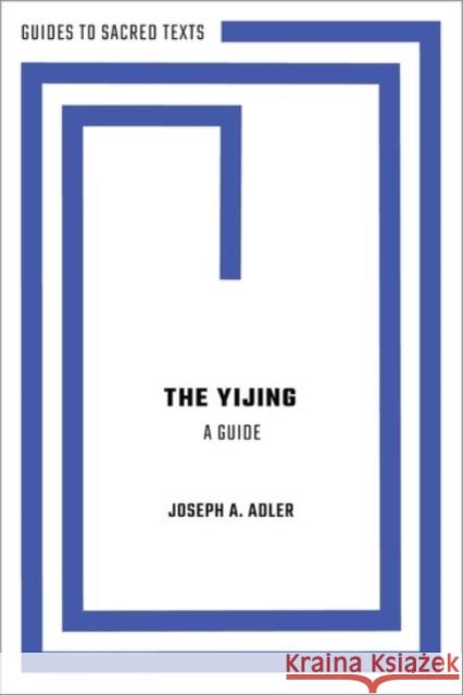 The Yijing: A Guide Joseph A. Adler 9780190072452 Oxford University Press, USA - książka