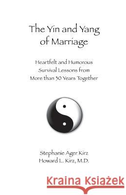 The Yin and Yang of Marriage Stephanie Ager Kirz Howard L. Kirz 9780615438443 White Dog Press, Ltd - książka