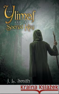 The Ylimaf and the Sacred Key Smith, J. L. 9781481778350 Authorhouse - książka
