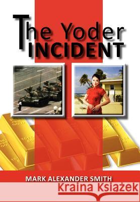 The Yoder Incident Mark Alexander Smith 9781456888305 Xlibris Corporation - książka