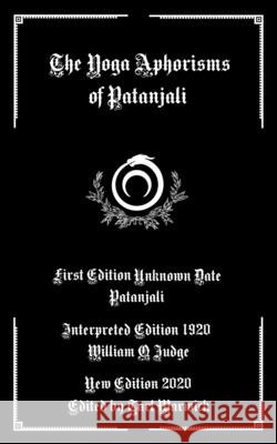 The Yoga Aphorisms of Patanjali Judge, William Q., Warwick, Tarl, Patanjali 9798672336701 Independently Published - książka