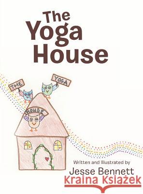 The Yoga House Jesse Bennett 9781480868083 Archway Publishing - książka