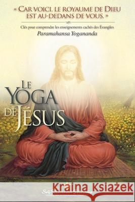The Yoga of Jesus (French) Paramahansa Yogananda 9780876128732 Self-Realization Fellowship - książka