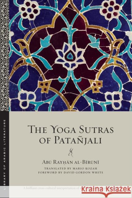 The Yoga Sutras of Patañjali Al-Bīrūnī, Abū Ray&# 9781479813216 New York University Press - książka