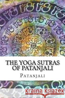 The Yoga Sutras of Patanjali Patanjali 9781539186441 Createspace Independent Publishing Platform - książka