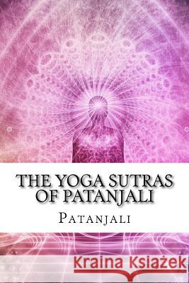 The Yoga Sutras of Patanjali Patanjali 9781727897258 Createspace Independent Publishing Platform - książka