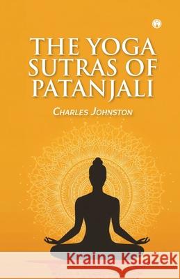 The Yoga Sutras of Patanjali Charles Johnston 9789355178619 Insight Publica - książka