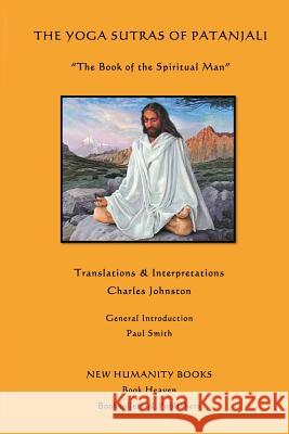 The Yoga Sutras of Patanjali: The Book of the Spiritual Man Patanjali                                Charles Johnston Paul Smith 9781480220034 Createspace - książka