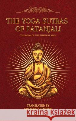 The Yoga Sutras of Patanjali: The Book of the Spiritual Man Johnston, Charles 9782357287518 Alicia Editions - książka