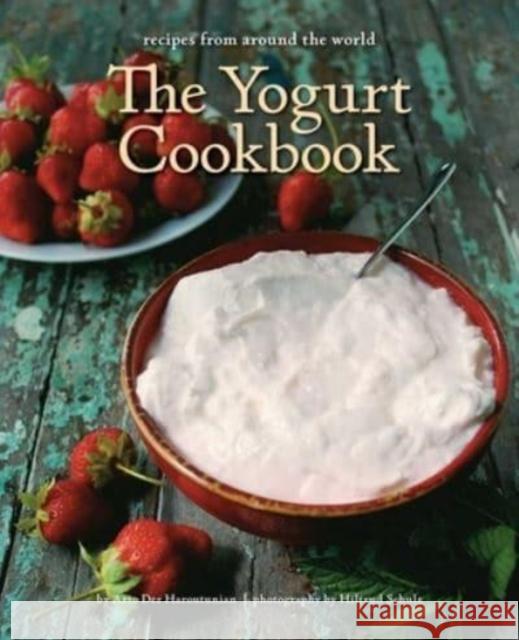 The Yogurt Cookbook - 10-Year Anniversary Edition: Recipes from Around the World Arto der Haroutunian 9781623717704 Interlink Publishing Group Inc - książka