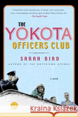 The Yokota Officers Club: A Novel Sarah Bird 9780345452771 Random House USA Inc - książka
