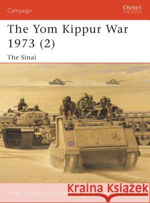 The Yom Kippur War 1973 (2): The Sinai Dunstan, Simon 9781841762210 Osprey Publishing (UK) - książka