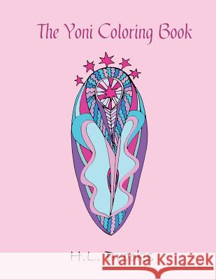 The Yoni Coloring Book: For Your Inner and Outer Goddess H. L. Brooks 9780997080193 Weatherhill - książka