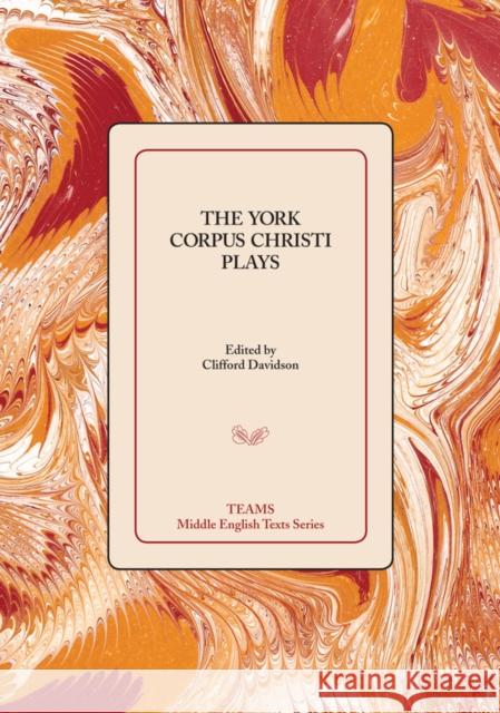 The York Corpus Christi Plays  9781580441629 Medieval Institute Publications - książka