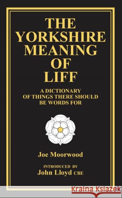 The Yorkshire Meaning of Liff Joe Moorwood, John Lloyd 9780957639980 Great Northern Books Ltd - książka