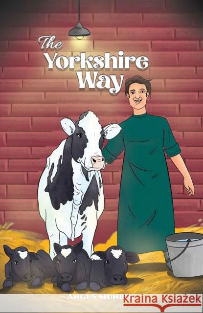 The Yorkshire Way Angus Munroe 9781035854035 Austin Macauley Publishers - książka