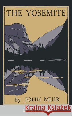 The Yosemite - Legacy Edition: Celebrating The Yosemite Valley's Majesty, Natural History, And Places Worth Visiting John Muir 9781643890999 Doublebit Press - książka