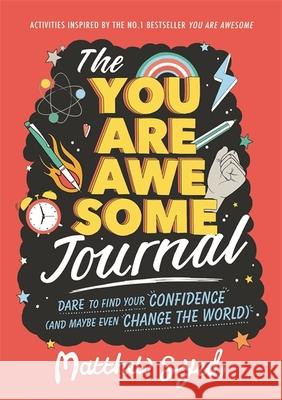 The You Are Awesome Journal: Dare to find your confidence (and maybe even change the world) Matthew Syed 9781526361660 Hachette Children's Group - książka