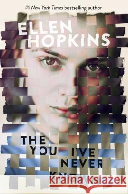 The You I've Never Known Ellen Hopkins 9781481442909 Margaret K. McElderry Books - książka