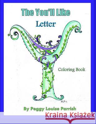 The You'll Like Letter Y Coloring Book Parrish, Peggy Louise 9781544265261 Createspace Independent Publishing Platform - książka