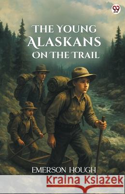 The Young Alaskans On The Trail Emerson Hough 9789371132824 Double 9 Books - książka