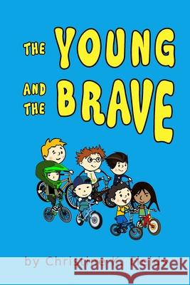 The Young And The Brave: No Training Wheels Required Christine K. Fields 9781986476584 Createspace Independent Publishing Platform - książka