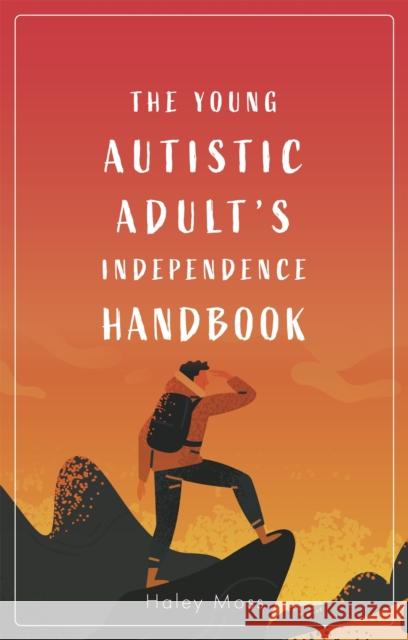 The Young Autistic Adult's Independence Handbook Haley Moss 9781787757578 Jessica Kingsley Publishers - książka