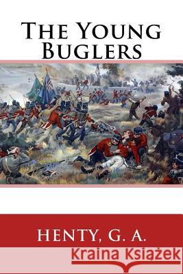 The Young Buglers Henty G Sir Angels 9781548866099 Createspace Independent Publishing Platform - książka