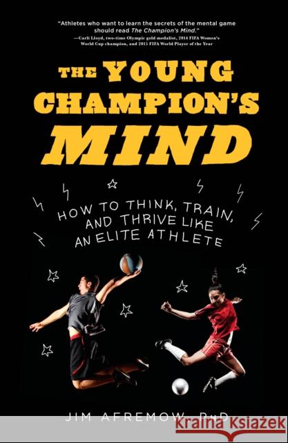 The Young Champion's Mind: How to Think, Train, and Thrive Like an Elite Athlete Jim Afremow 9781635650563 Rodale Kids - książka