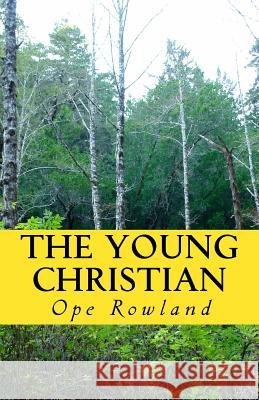 The Young Christian Ope Rowland 9781503032675 Createspace - książka