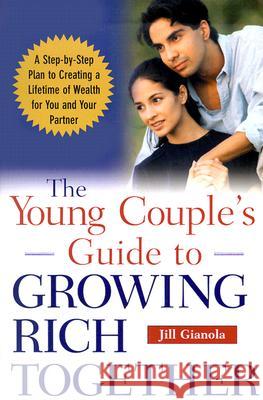 The Young Couple's Guide to Growing Rich Together Jill Gianola 9780071413558 McGraw-Hill Companies - książka