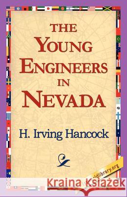 The Young Engineers in Nevada H. Irving Hancock 9781421818542 1st World Library - książka