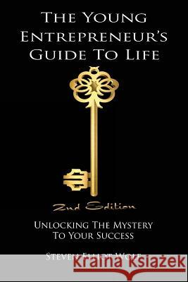 The Young Entrepreneur's Guide To Life: Unlocking the Mystery to Your Success Robert, Mandy 9781482766226 Createspace - książka