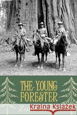 The Young Forester Zane Grey 9781514245804 Createspace - książka