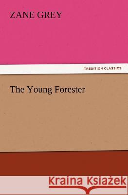 The Young Forester  9783842441255 tredition GmbH - książka