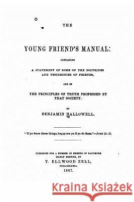 The Young Friends' Manual Benjamin Hallowell 9781522825432 Createspace Independent Publishing Platform - książka