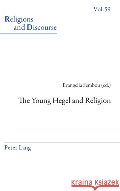 The Young Hegel and Religion Evangelia Sembou 9781787075023 Peter Lang Ltd, International Academic Publis - książka