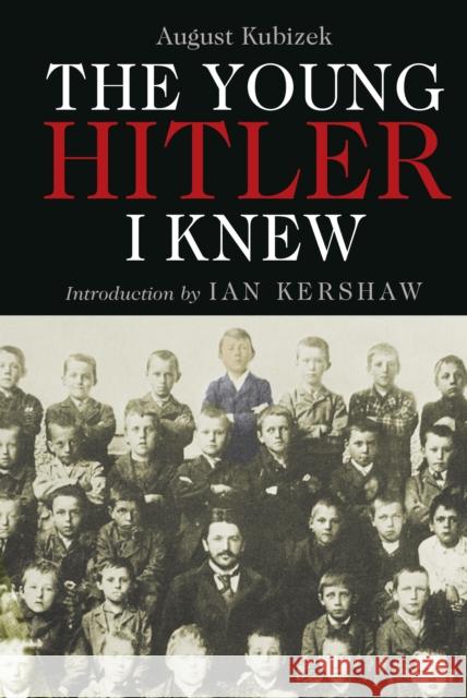 The Young Hitler I Knew: The Memoirs of Hitler's Childhood Friend Ian Kershaw 9781784389772 Pen & Sword Books Ltd - książka